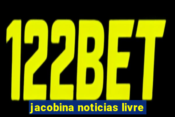 jacobina noticias livre